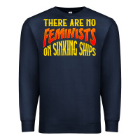 Navy anti feminist there are no feminists Premium Sweatshirt - linhVisuals