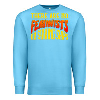Ocean Blue anti feminist there are no feminists Premium Sweatshirt - linhVisuals