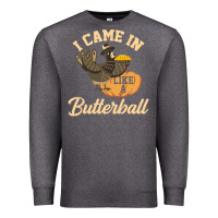 Charcoal Heather i came in like a butterball funny Premium Sweatshirt - linhVisuals