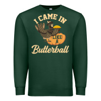 Sports Green i came in like a butterball funny Premium Sweatshirt - linhVisuals