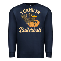 Navy i came in like a butterball funny Premium Sweatshirt - linhVisuals