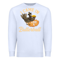 White i came in like a butterball funny Premium Sweatshirt - linhVisuals
