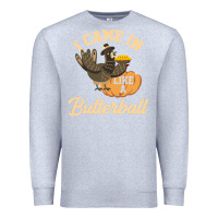 Heather Grey i came in like a butterball funny Premium Sweatshirt - linhVisuals