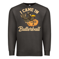 Smoke i came in like a butterball funny Premium Sweatshirt - linhVisuals