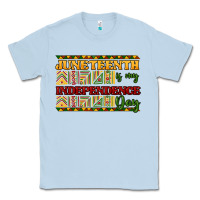 Dusty Blue Juneteenth is my Independence day Classic Tee - HowdyJamesFarm