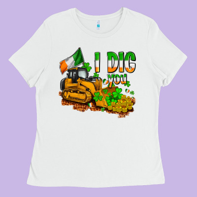 I Dig You St. Patrick's Ladies Tee Designed By Oliviacreatesart