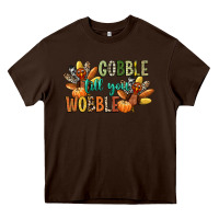 Chocolate Brown gobble till you wobble Heavy Core Tee - CowGirlArtShop