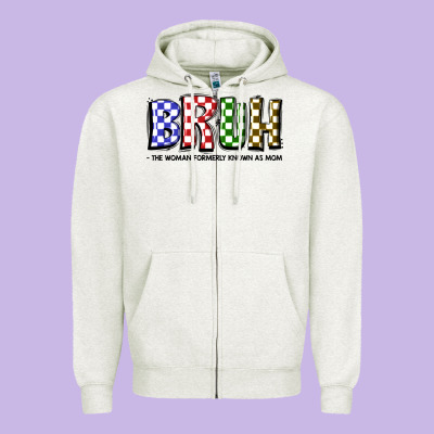 Bruh The Woman Formerly Known As Mom Zipper Hoodie Designed By Jahusdesignshop