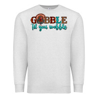Oatmeal Heather gobble til you wobble Premium Sweatshirt - JahusDesignShop