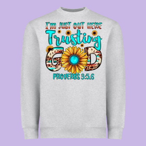 I M Just Out Here Trusting God Proverbs 3 5,6 Heavyweight Sweatshirt Designed By Jahusdesignshop