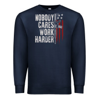 Navy nobody cares work harder american flag Premium Sweatshirt - linhVisuals
