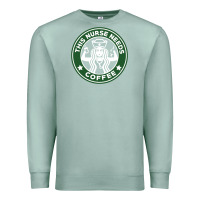 Seafoam nurse needs coffee lover Premium Sweatshirt - linhVisuals
