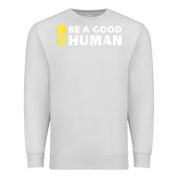 Dove Grey be a good human funny 21 pineapple Premium Sweatshirt - linhVisuals