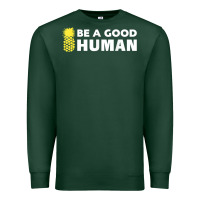 Sports Green be a good human funny 21 pineapple Premium Sweatshirt - linhVisuals