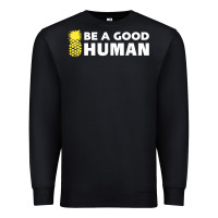 Black be a good human funny 21 pineapple Premium Sweatshirt - linhVisuals