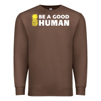 Chestnut be a good human funny 21 pineapple Premium Sweatshirt - linhVisuals