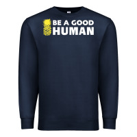 Navy be a good human funny 21 pineapple Premium Sweatshirt - linhVisuals