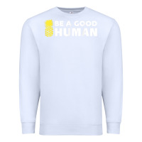 White be a good human funny 21 pineapple Premium Sweatshirt - linhVisuals