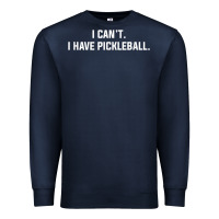 Navy i can't i have pickleball funny slogan Premium Sweatshirt - linhVisuals
