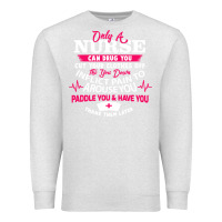 Oatmeal Heather only a nurse can drug you nurse Premium Sweatshirt - linhVisuals