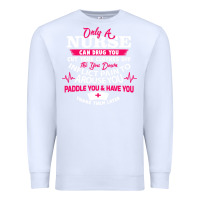 White only a nurse can drug you nurse Premium Sweatshirt - linhVisuals