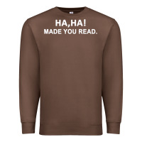 Chestnut april fools day for teacher ha ha made you read premium Premium Sweatshirt - linhVisuals