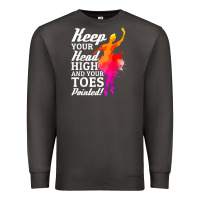 Ballet Dancer Keep Head High Toes Pointed Ballerina Teacher Premium Sweatshirt | Teevron
