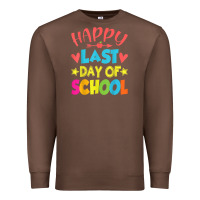 Happy Last Day Of School Teacher Boys Girls School Last Day Premium Sweatshirt | Teevron