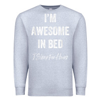 Heather Grey i'm awesome in bed i can sleep for hours t shirt Premium Sweatshirt - linhVisuals