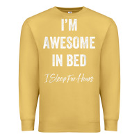 Antique Gold i'm awesome in bed i can sleep for hours t shirt Premium Sweatshirt - linhVisuals