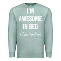 Seafoam i'm awesome in bed i can sleep for hours t shirt Premium Sweatshirt - linhVisuals