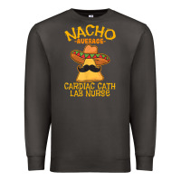 Smoke nacho average cardiac cath lab nurse cinco de mayo mexican Premium Sweatshirt - linhVisuals
