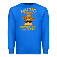 Nacho Average Cardiac Cath Lab Nurse Cinco De Mayo Mexican Premium Sweatshirt | Teevron