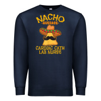 Navy nacho average cardiac cath lab nurse cinco de mayo mexican Premium Sweatshirt - linhVisuals
