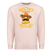 Pale Pink nacho average cardiac cath lab nurse cinco de mayo mexican Premium Sweatshirt - linhVisuals