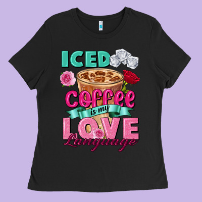 Iced Coffee Is My Love Language Valentine's Day Ladies Tee Designed By Fadigitalartstudio