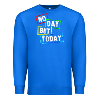 True Royal no day but today Premium Sweatshirt - linhVisuals