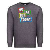 Charcoal Heather no day but today Premium Sweatshirt - linhVisuals