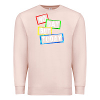 Pale Pink no day but today Premium Sweatshirt - linhVisuals