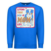 True Royal australian shepherd mom t  shirt living that dog mom life australian s Premium Sweatshirt - linhVisuals