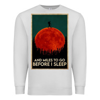 Hiking And Miles To Go Before I Sleep Premium Sweatshirt | Teevron