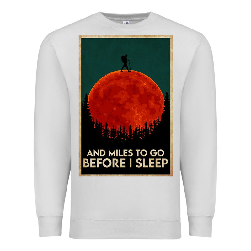 Hiking And Miles To Go Before I Sleep Premium Sweatshirt by linhVisuals | Teevron