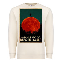 Sandshell hiking and miles to go before i sleep Premium Sweatshirt - linhVisuals