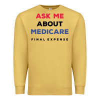 Antique Gold ask me about medicare final expense Premium Sweatshirt - linhVisuals