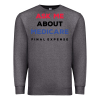 Charcoal Heather ask me about medicare final expense Premium Sweatshirt - linhVisuals