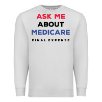 Dove Grey ask me about medicare final expense Premium Sweatshirt - linhVisuals