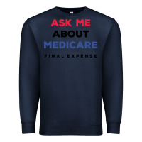 Navy ask me about medicare final expense Premium Sweatshirt - linhVisuals