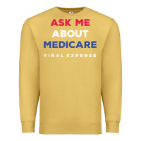 Antique Gold ask me about medicare final expense Premium Sweatshirt - linhVisuals