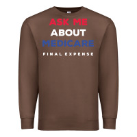 Chestnut ask me about medicare final expense Premium Sweatshirt - linhVisuals