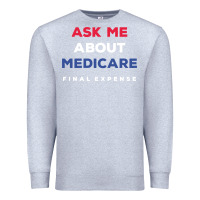 Heather Grey ask me about medicare final expense Premium Sweatshirt - linhVisuals